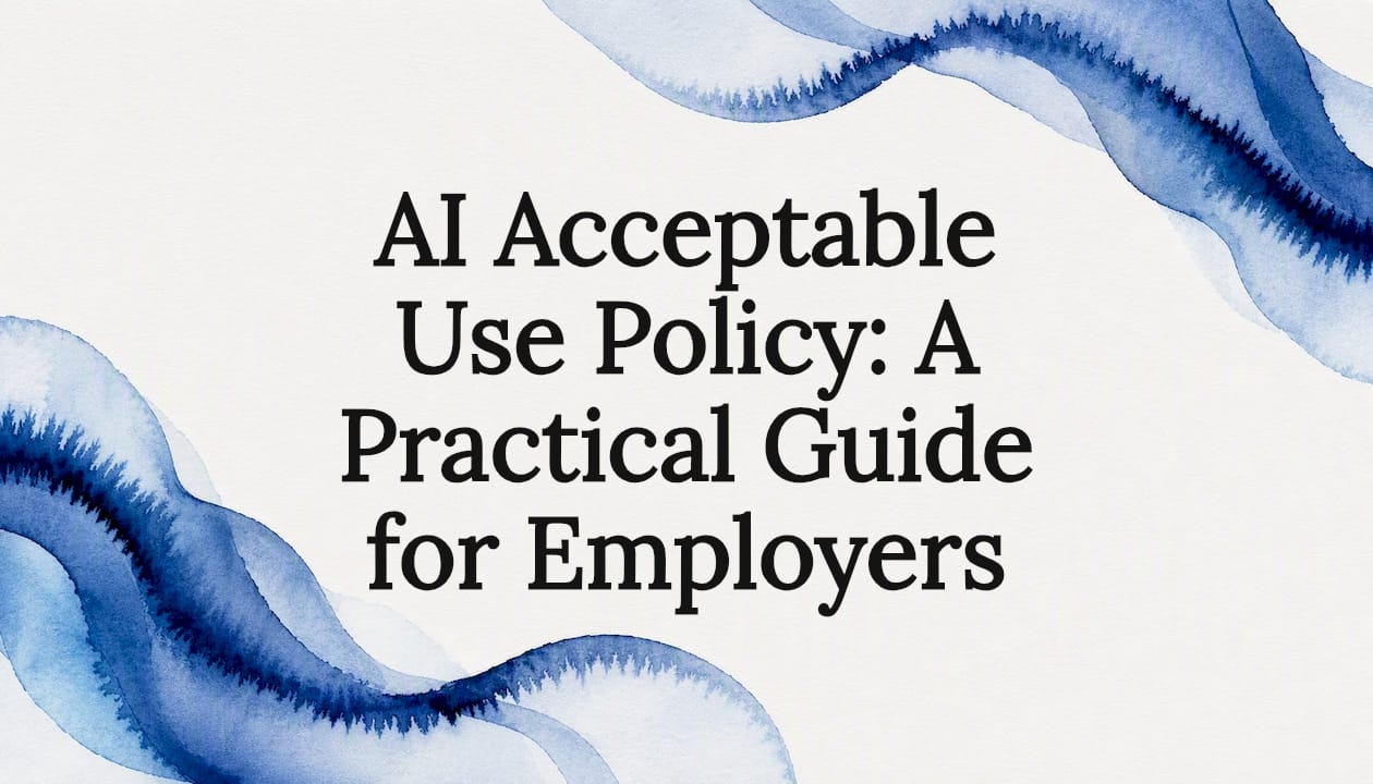 AI Acceptable Use Policy: A Practical Guide for Employers