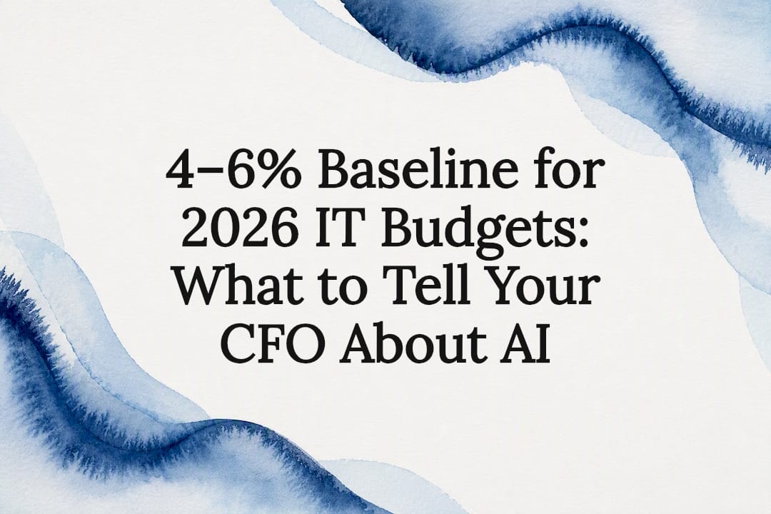 4, 6% Baseline for 2026 IT Budgets: What to Tell Your CFO About AI